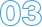 03